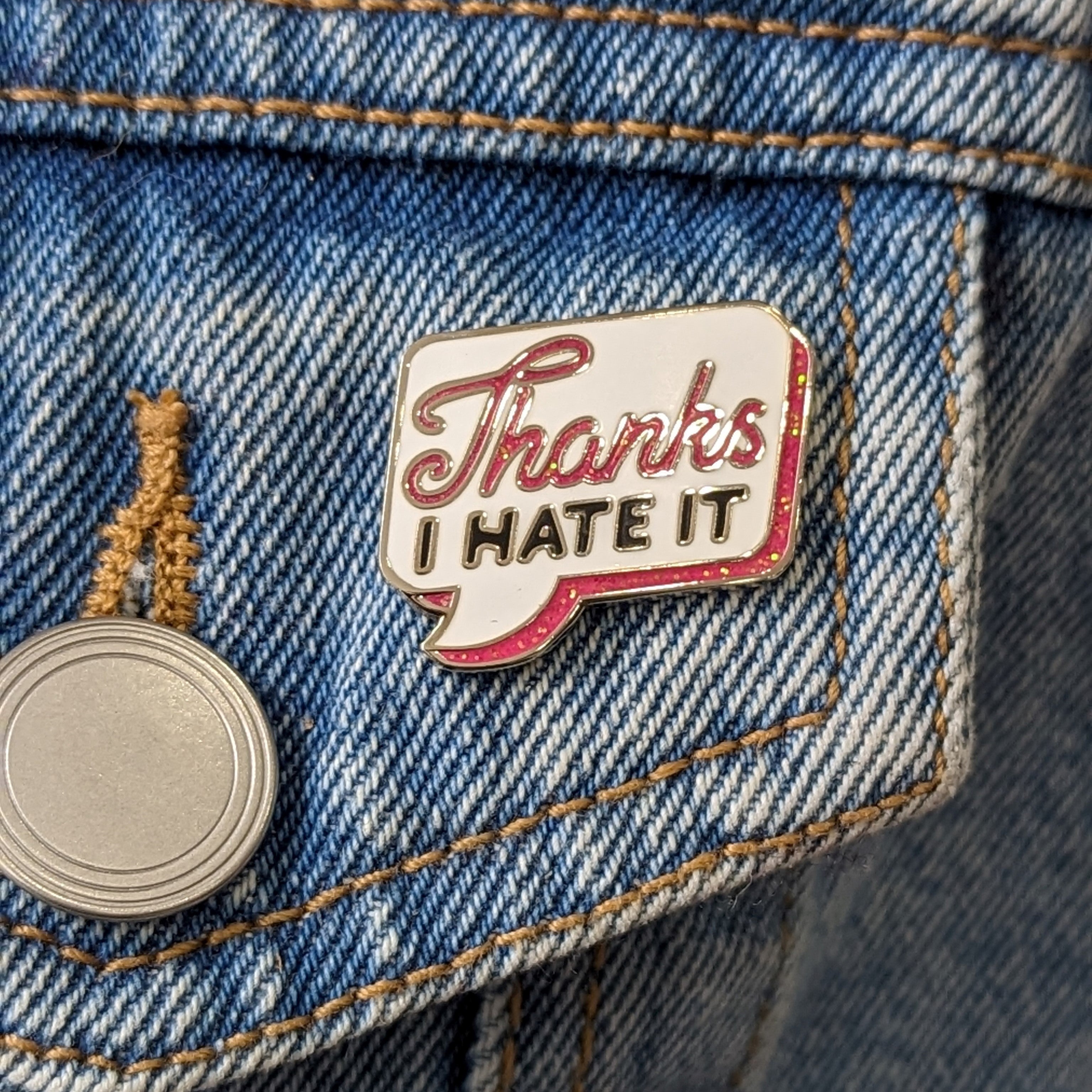 Enamel Pin - Thanks I Hate It