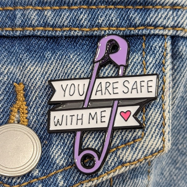 Enamel Pin - You Are Safe With Me