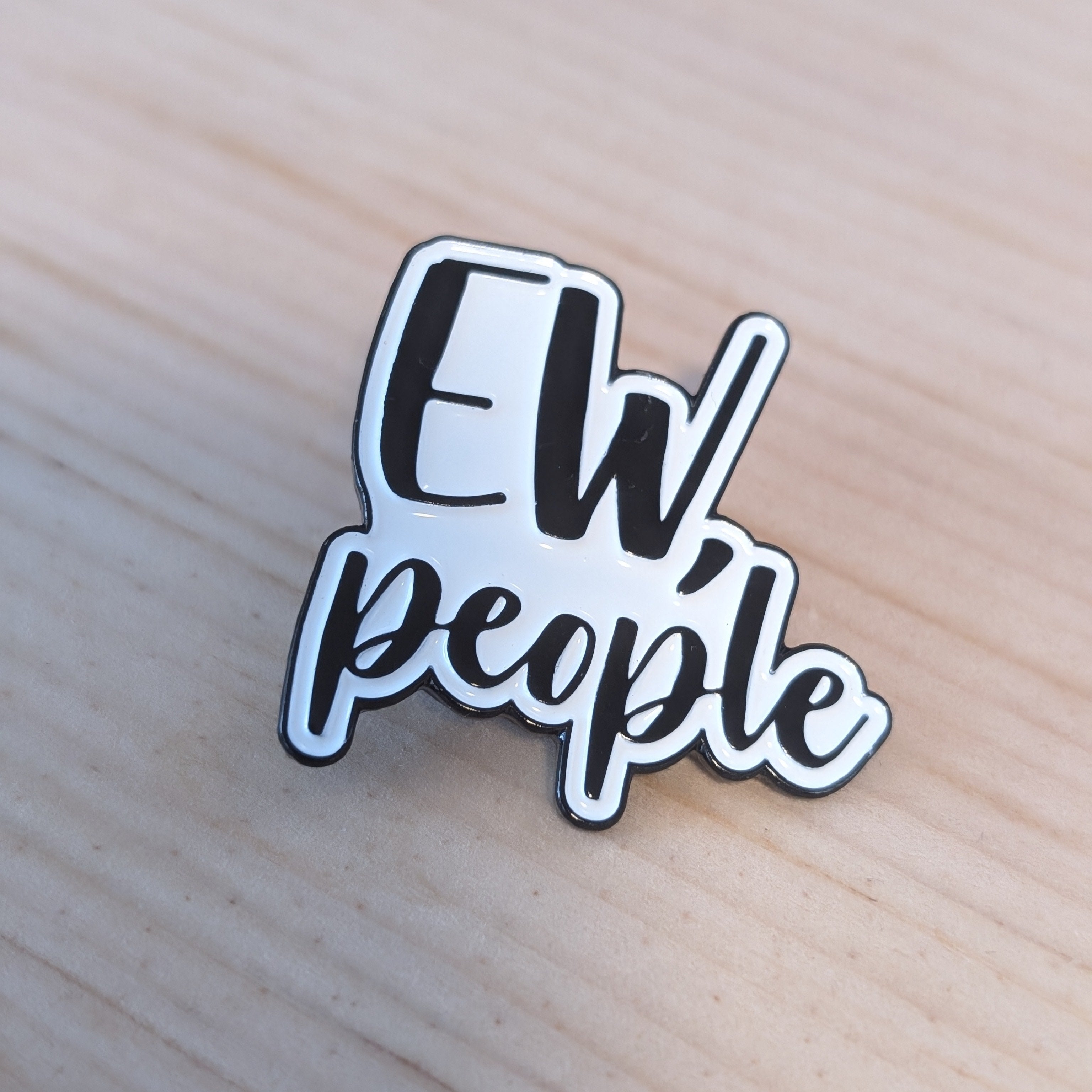 Enamel Pin -  Ew People